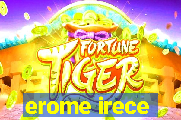 erome irece